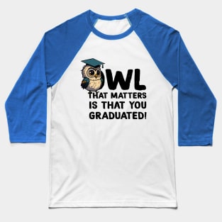 Fun Owl Graduation Pun Baseball T-Shirt